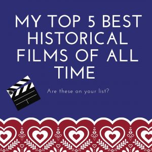 My top 5 best historical films of all time